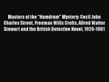 Read Books Masters of the Humdrum Mystery: Cecil John Charles Street Freeman Wills Crofts Alfred