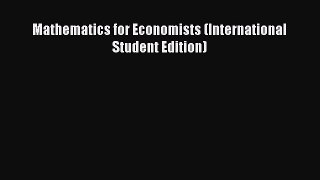 Read Mathematics for Economists (International Student Edition) Ebook Free