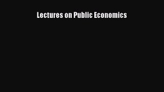 Download Lectures on Public Economics Ebook Online