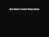 Read Books War Hawk: A Tucker Wayne Novel ebook textbooks