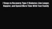 Read 7 Steps to Recovery: Type 2 Diabetes: Live Longer Happier and Spend More Time With Your