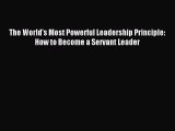 Read The World's Most Powerful Leadership Principle: How to Become a Servant Leader Ebook Free