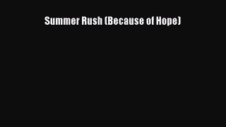 Read Summer Rush (Because of Hope) E-Book Free