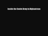 Read Inside the Soviet Army in Afghanistan Ebook Free