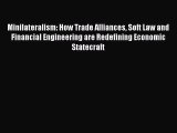 Read Minilateralism: How Trade Alliances Soft Law and Financial Engineering are Redefining