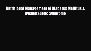 Download Nutritional Management of Diabetes Mellitus & Dysmetabolic Syndrome PDF Free