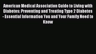 Read American Medical Association Guide to Living with Diabetes: Preventing and Treating Type