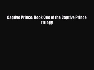 Read Captive Prince: Book One of the Captive Prince Trilogy PDF Online