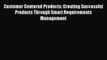 Read Customer Centered Products: Creating Successful Products Through Smart Requirements Management