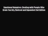 Read Emotional Vampires: Dealing with People Who Drain You Dry Revised and Expanded 2nd Edition