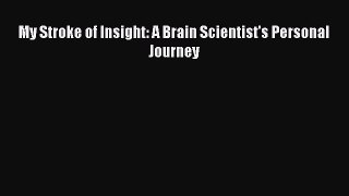 Read My Stroke of Insight: A Brain Scientist's Personal Journey Ebook Free