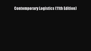 Read Contemporary Logistics (11th Edition) Ebook Free