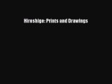 Read Hiroshige: Prints and Drawings PDF Online