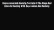 Read Depression And Anxiety:: Secrets Of The Maya And Zulus In Dealing With Depression And