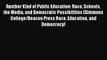 Read Book Another Kind of Public Education: Race Schools the Media and Democratic Possibilities