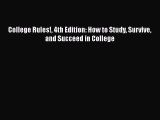 Read Book College Rules! 4th Edition: How to Study Survive and Succeed in College ebook textbooks