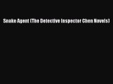 Download Books Snake Agent (The Detective Inspector Chen Novels) E-Book Free