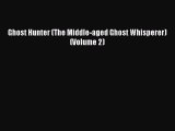 Read Books Ghost Hunter (The Middle-aged Ghost Whisperer) (Volume 2) ebook textbooks