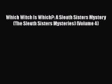 Read Books Which Witch Is Which?: A Sleuth Sisters Mystery (The Sleuth Sisters Mysteries) (Volume