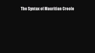 Read The Syntax of Mauritian Creole PDF Online