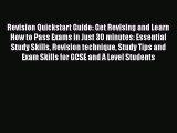 Download Revision Quickstart Guide: Get Revising and Learn How to Pass Exams in Just 30 minutes: