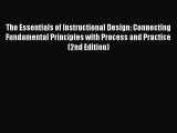 Read Book The Essentials of Instructional Design: Connecting Fundamental Principles with Process