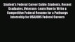 Read Student's Federal Career Guide: Students Recent Graduates Veterans- Learn How to Write