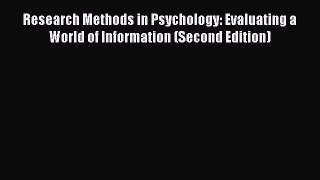 Read Research Methods in Psychology: Evaluating a World of Information (Second Edition) Ebook