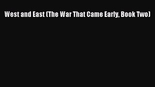 READbook West and East (The War That Came Early Book Two) READ  ONLINE