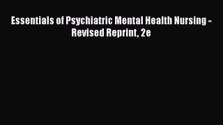 Download Essentials of Psychiatric Mental Health Nursing - Revised Reprint 2e PDF Free