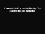 Read Kaizen and the Art of Creative Thinking - The Scientific Thinking Mechanism Ebook Online