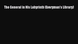 READbook The General in His Labyrinth (Everyman's Library) READ  ONLINE