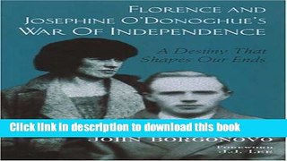 Read Florence and Josephine O Donoghue s War of Independence: A Destiny That Shapes Our Ends