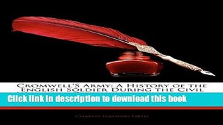 Download Cromwell s Army: A History of the English Soldier During the Civil Wars, the Commonwealth