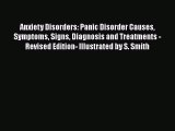 Read Anxiety Disorders: Panic Disorder Causes Symptoms Signs Diagnosis and Treatments - Revised