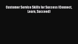 Read Customer Service Skills for Success (Connect Learn Succeed) Ebook Free