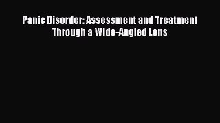 Read Panic Disorder: Assessment and Treatment Through a Wide-Angled Lens Ebook Free