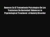 Read Avances En El Tratamiento Psicologico De Los Trastornos De Ansiedad/ Advances in  Psychological