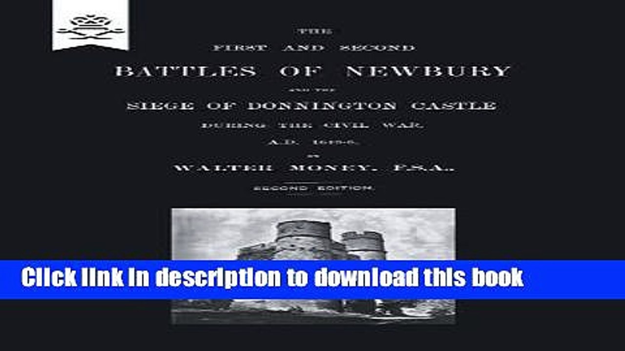 Read First and Second Battles of Newbury and the Siege of Donnington Castle During the Civil War