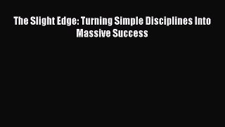 Read The Slight Edge: Turning Simple Disciplines Into Massive Success Ebook Free