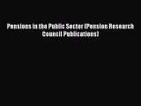 Read Pensions in the Public Sector (Pension Research Council Publications) Free Books