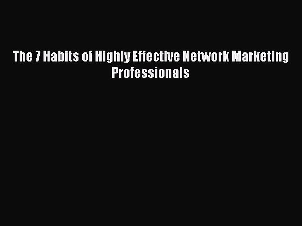 Download The 7 Habits of Highly Effective Network Marketing Professionals PDF Free
