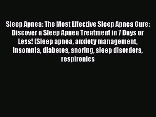 Read Sleep Apnea: The Most Effective Sleep Apnea Cure: Discover a Sleep Apnea Treatment in