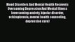 Read Mood Disorders And Mental Health Recovery: Overcoming Depression And Mental Illness (overcoming