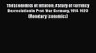 Read The Economics of Inflation: A Study of Currency Depreciation in Post-War Germany 1914-1923