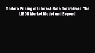 PDF Modern Pricing of Interest-Rate Derivatives: The LIBOR Market Model and Beyond Book Online