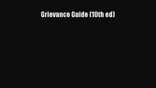 Download Grievance Guide (10th ed) Free Books