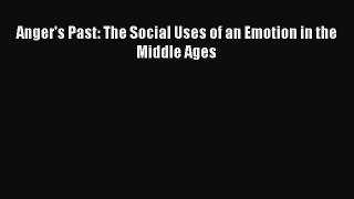 PDF Anger's Past: The Social Uses of an Emotion in the Middle Ages Free Books