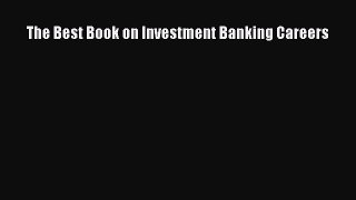 Read The Best Book on Investment Banking Careers Ebook Free