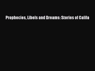 [PDF] Prophecies Libels and Dreams: Stories of Califa [Read] Full Ebook